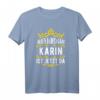 Alles wird gut! Karin ist jetzt da! Personalisierter Prinzessinnen T-Shirt mit Krone – Perfekt als Geschenk für Karin