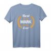 Best Mark Ever Lustiges Name Mark T-Shirt – Perfektes Geburtstags- und Partygeschenk für Papa, Freund & Vater