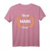 Best Mark Ever Lustiges Name Mark T-Shirt – Perfektes Geburtstags- und Partygeschenk für Papa, Freund & Vater