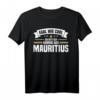 Egal Wie Cool Du Bist Ich Komme Aus Mauritius Mauritier T-Shirt - Lustiges Design für Mauritius-Liebhaber & Fans