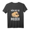 DDR Sachsen Dialekt Spruch T-Shirt - Frauentag Ossi Spruch 'Hör off de Muddi' als Ostalgie Geschenk für Ostdeutschland Fans