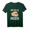 DDR Sachsen Dialekt Spruch T-Shirt - Frauentag Ossi Spruch 'Hör off de Muddi' als Ostalgie Geschenk für Ostdeutschland Fans