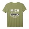 Lustiges T-Shirt mit Spruch „MICH MUSS MAN SICH NERVLICH EINMAL LEISTEN KÖNNEN“ – Perfektes Geschenk für Humorvolle & Nervensägen