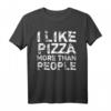 I Like Pizza More Than People - Witziges Foodie T-Shirt für Pizza- und Food-Liebhaber mit sarkastischem Spruch
