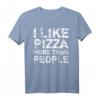 I Like Pizza More Than People - Witziges Foodie T-Shirt für Pizza- und Food-Liebhaber mit sarkastischem Spruch