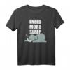I need more sleep! - Lustiges Elefanten T-Shirt für Fans von Entspannung, Serien und mehr Schlaf