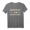 Back in my Day 9 Planeten Pluto Weltall Astronomie T-Shirt – Humorvolles Geschenk für Raumfahrt- und Astronomie-Fans