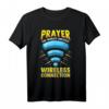 Prayer - The Worlds Greatest Wireless Connection T-Shirt für Gläubige, Toleranz und moderne Spiritualität