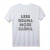 Less Drama More Karma Lustiges Yoga T-Shirt – Bequeme und humorvolle Sportbekleidung für Yogis und Meditation Liebhaber