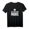 Klei Mi Ann Mors Norddeutschland Plattdeutsch T-Shirt – Lustiges Geschenk für Norddeutsche & Fans der plattdeutschen Sprache