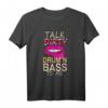 The World Needs More Drum'n Bass T-Shirt – Perfektes Geschenk für DNB Fans & Bassmusik Liebhaber