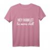 hey hamlet be more chill T-Shirt – Inspirierende Motivationsbekleidung für positive Vibes & coole Geschenke