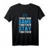 Those Who Game Together Stay Together Gaming Couple T-Shirt – Perfektes Geschenk für Paare, Verlobte und Ehepartner, die Gaming lieben