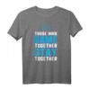 Those Who Game Together Stay Together Gaming Couple T-Shirt – Perfektes Geschenk für Paare, Verlobte und Ehepartner, die Gaming lieben