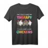 I Don't Need Therapy I Just Need More Chickens T-Shirt - Lustiges Tierliebhaber-Shirt für Weihnachten, Geburtstag & Halloween