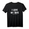 I Love It When My Wife Lets Me Buy More Guns T-Shirt – Lustiges Geschenk für Waffenliebhaber, Ehemänner & Väter