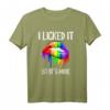 I Licked It So It's Mine Regenbogen LGBT Gay Pride Love T-Shirt – Unterstützung zeigen, Geschenk für Schwule & Lesbische Paare
