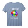 I Licked It So It's Mine Regenbogen LGBT Gay Pride Love T-Shirt – Unterstützung zeigen, Geschenk für Schwule & Lesbische Paare