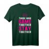 Those who game together stay together Gaming Couple T-Shirt - Perfektes Geschenk für Paare, Verlobte und Eheleute, die ihre Liebe zum Gaming feiern
