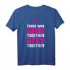 Those who game together stay together Gaming Couple T-Shirt - Perfektes Geschenk für Paare, Verlobte und Eheleute, die ihre Liebe zum Gaming feiern