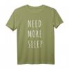 Need More Sleep T-Shirt - Lustiges Schlafshirt für Männer, Frauen, Kinder & Babys für jeden Anlass