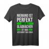 Cooler Gladbach-Spruch T-Shirt für jeden Mönchengladbach-Fan – Lustiges Fan-Shirt für Fußballliebhaber