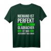 Cooler Gladbach-Spruch T-Shirt für jeden Mönchengladbach-Fan – Lustiges Fan-Shirt für Fußballliebhaber