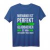 Cooler Gladbach-Spruch T-Shirt für jeden Mönchengladbach-Fan – Lustiges Fan-Shirt für Fußballliebhaber