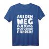 „...muss Motorradfahren!“ Motorradfahrer T-Shirt – Lustiges Biker-Design, perfektes Geschenk für Motorradliebhaber zu Weihnachten, Geburtstag oder Valentinstag