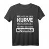 Kurve Schleifen Motorrad Spruch T-Shirt für Biker & Motorradfahrer – Lustiges Geschenk für Männer & Frauen, perfekt für Biker Treffen & Anlässe