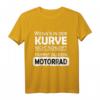 Kurve Schleifen Motorrad Spruch T-Shirt für Biker & Motorradfahrer – Lustiges Geschenk für Männer & Frauen, perfekt für Biker Treffen & Anlässe