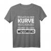 Kurve Schleifen Motorrad Spruch T-Shirt für Biker & Motorradfahrer – Lustiges Geschenk für Männer & Frauen, perfekt für Biker Treffen & Anlässe