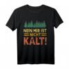 Nein Mir Ist Nicht Kalt! Lustiges Barfuß T-Shirt für Grounding, Earthing & Naturfreunde – Perfekt als Geschenk für Barfuß-Begeisterte, Vatertag & Geburtstag