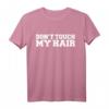 Don 't Touch My Hair T-Shirt – Für natürliche Locken, Afro, Kinky Haar & kulturelle Schönheit, perfekt für Geburtstage, Valentinstag & besondere Anlässe