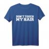 Don 't Touch My Hair T-Shirt – Für natürliche Locken, Afro, Kinky Haar & kulturelle Schönheit, perfekt für Geburtstage, Valentinstag & besondere Anlässe