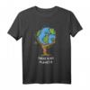 Earth Day Theres No Planet B T-Shirt - Umweltfreundliches Baum-Design für Naturschützer, Aktivisten & Nachhaltigkeitsbewusste