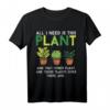 Lustiges Pflanzen, Vegetation & Natur Liebhaber Geschenk T-Shirt – Perfektes Geschenk für Gärtner, Floristen und Naturfreunde jeden Alters