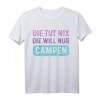 Tut Nix Will Campen Camping Urlaub Zelten Natur T-Shirt – Robustes Outdoor T-Shirt für Camping und Zelturlaub