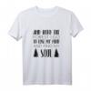 And Into The Forest I Go - Abenteuer & Natur Liebhaber Geschenk T-Shirt für Wanderer und Naturliebhaber