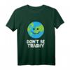 Don't Be Trashy Save The Planet Natur Erde T-Shirt – Umweltbewusstes Geschenk zum Earth Day für Naturliebhaber und Umweltschützer