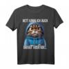 Lustiges Katzen Spruch T-Shirt – Witziges Geschenk für Freunde, Kollegen & Katzenliebhaber mit Humor