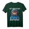 Lustiges Katzen Spruch T-Shirt – Witziges Geschenk für Freunde, Kollegen & Katzenliebhaber mit Humor