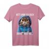 Lustiges Katzen Spruch T-Shirt – Witziges Geschenk für Freunde, Kollegen & Katzenliebhaber mit Humor