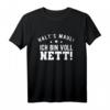 Halt's Maul Ich Bin Voll Nett - Ironisches T-Shirt für humorvolle, nette Personen mit Spaßfaktor
