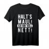Halt's Maul Ich Bin Voll Nett - Ironisches T-Shirt für Humorvolle Personen, Perfekt zum Geburtstag oder Weihnachten