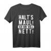 Halt's Maul Ich Bin Voll Nett - Ironisches T-Shirt für Humorvolle Personen, Perfekt zum Geburtstag oder Weihnachten