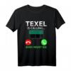 Texel ruft Holland Insel Spruch T-Shirt – Perfektes Souvenir für Texel- und Holland-Urlauber
