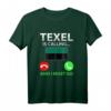 Texel ruft Holland Insel Spruch T-Shirt – Perfektes Souvenir für Texel- und Holland-Urlauber