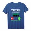 Texel ruft Holland Insel Spruch T-Shirt – Perfektes Souvenir für Texel- und Holland-Urlauber