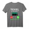 Texel ruft Holland Insel Spruch T-Shirt – Perfektes Souvenir für Texel- und Holland-Urlauber